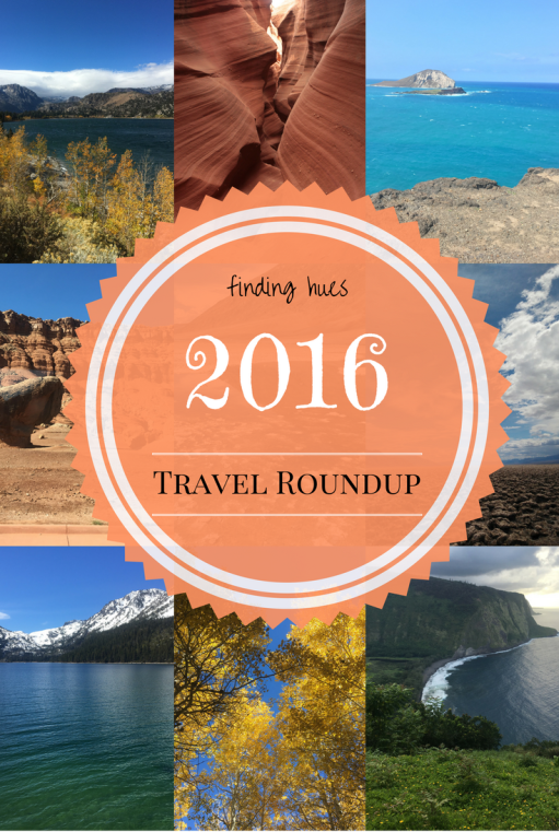 A roundup of my travel experiences in 2016 spanning places accessible from Southern California, island hopping in Hawaii.